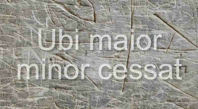 Ubi maior minor cessat ha un’origine incerta